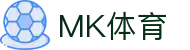 MK体育-中国官方网站首页